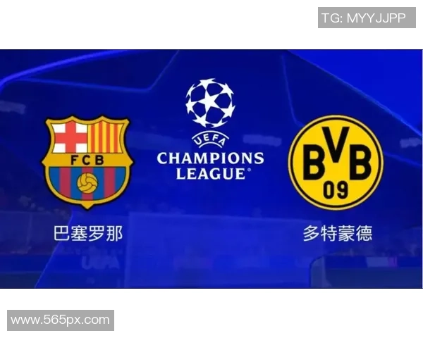 西甲精彩对决多特蒙德4-0大胜那不勒斯十大进球瞬间引爆全场热情